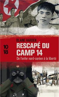 Couverture du livre Rescapé du camp 14 - Blaine Harden