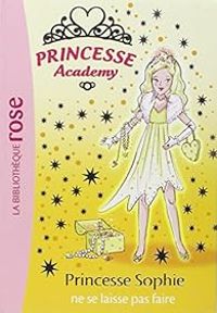 Vivian French - Princesse Sophie ne se laisse pas faire