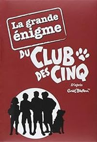 Enid Blyton - Le CLub des Cinq 