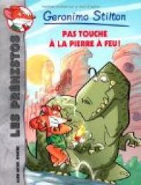 Geronimo Stilton - Pas touche à la pierre de feu