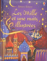 Anna Milbourne - Alida Massari(Illustrations) - Sam Chandler - Les mille et une nuits illustrées