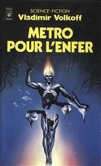 Vladimir Volkoff - Métro pour l'enfer