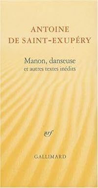 Couverture du livre Manon, danseuse et autres textes inédits  - Antoine De Saint Exupery