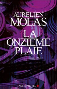 Couverture du livre La onzième plaie - Aurelien Molas