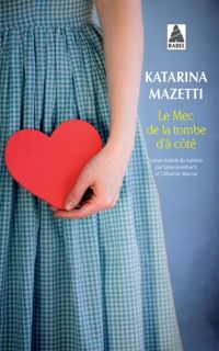 Katarina Mazetti - Le mec de la tombe d'à côté