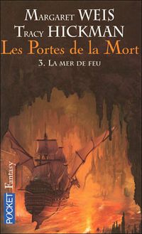 Couverture du livre LA MER DE FEU - Margaret Weis - Tracy Hickman