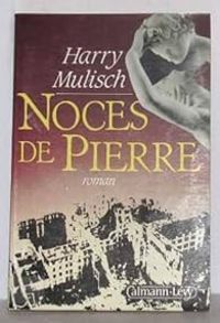 Harry Mulisch - Noces de pierre