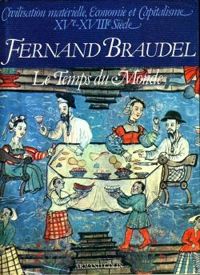 Fernand Braudel - Le Temps du Monde