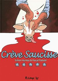 Couverture du livre Crève Saucisse - Pascal Rabate - Simon Hureau