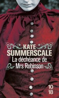 Couverture du livre La déchéance de Mrs Robinson - Kate Summerscale