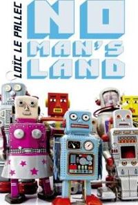 Couverture du livre No Man's Land - Loic Le Pallec