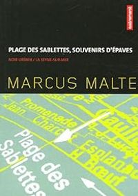 Couverture du livre Plage des Sablettes, souvenirs d'épaves - Marcus Malte