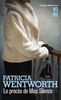 Couverture du livre Le procès de Miss Silence (Silence devant la cour) - Patricia Wentworth