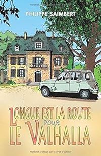 Philippe Saimbert - Longue est la route pour le Valhalla