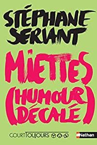 Couverture du livre Miettes  (humour décalé) - Stephane Servant