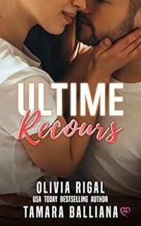 Tamara Balliana - Olivia Rigal - Ultime recours