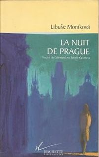 Couverture du livre La Nuit de Prague - Libuse Monikov