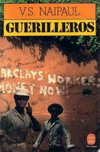 V S Naipaul - Guérilleros