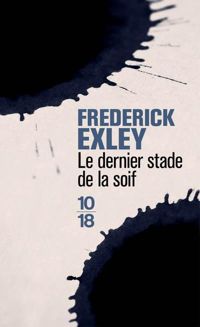 Frederick Exley - Le dernier stade de la soif