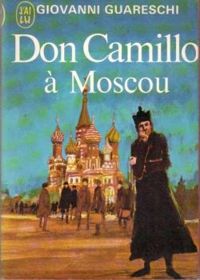 Couverture du livre Don Camillo à Moscou - Giovanni Guareschi - Guareschi Giovanni