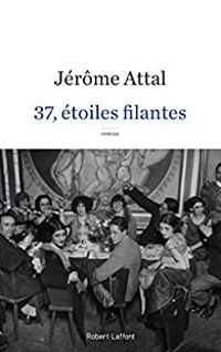 Jerome Attal - 37, étoiles filantes