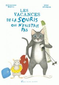 Couverture du livre Les vacances de la souris qui n'existait pas - Giovanna Zoboli