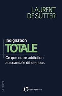 Couverture du livre Indignation totale - Laurent De Sutter