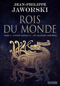 Couverture du livre Chasse royale II, Les grands arrières - Jean Philippe Jaworski