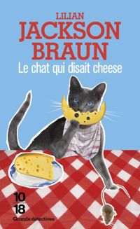 Lilian Jackson Braun - Le chat qui disait cheese