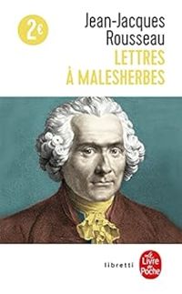 Jean Jacques Rousseau - Lettres à Malesherbes