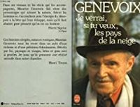 Maurice Genevoix - Je verrai, si tu veux, les pays de la neige