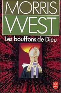 Morris West - Les bouffons de Dieu