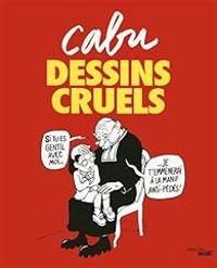 Couverture du livre Dessins cruels - Cabu 