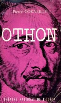 Pierre Corneille - Othon