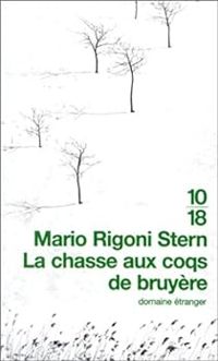 Mario Rigoni Stern - La Chasse aux coqs de bruyère