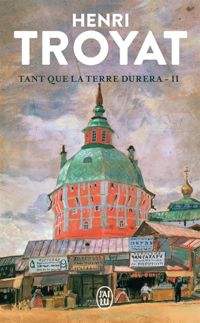 Couverture du livre Tant que la terre durera - Henri Troyat