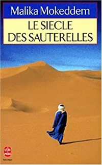 Couverture du livre Le siècle des sauterelles - Malika Mokeddem