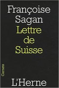 Couverture du livre Lettre de Suisse - Francoise Sagan