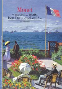 Couverture du livre MONET.UN ŒIL MAIS BON DIEU,QUEL ŒIL ! - Sylvie Patin