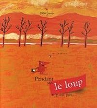 Couverture du livre Pendant que le loup n'y est pas... - Ric Battut