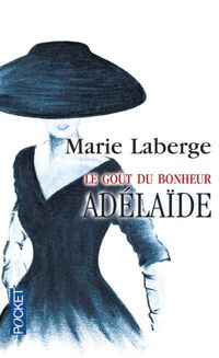 Marie Laberge - Le goût du bonheur 