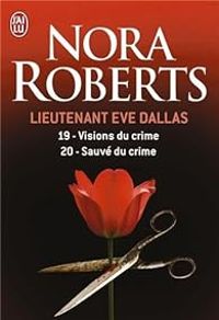 Nora Roberts - Lieutenant Eve Dallas - Intégrale