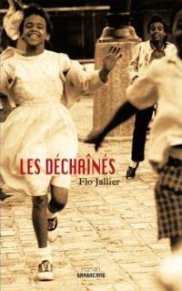 Couverture du livre Les déchainés - Flo Jallier