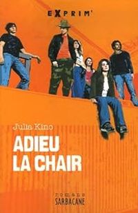 Julia Kerninon - Adieu la chair