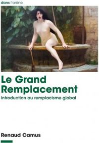 Renaud Camus - Le Grand Remplacement