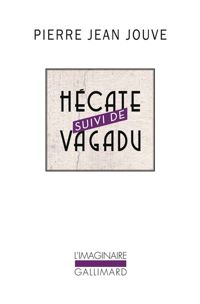 Pierre Jean Jouve - Aventure de Catherine Crachat : Hécate/Vagadu