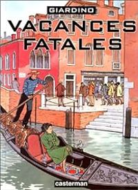 Vittorio Giardino -  Giardino - Vacances fatales