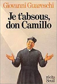 Giovanni Guareschi - Je t'absous, Don Camillo