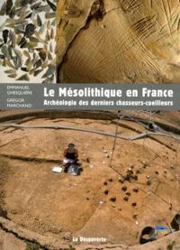 Emmanuel Ghesquiere - Gregor Marchand - Le Mésolithique en France 