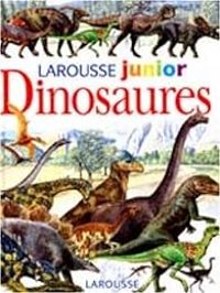 Jinny Johnson - Ric Buffetaut - Michael Benton - Larousse junior : dinosaures